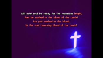 Are You Washed In The Blood? 