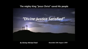 Divine Justice Satisfied - Part Three 