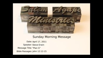 04-17-2011, Steve Erwin, Plan G, John 12:12-15 