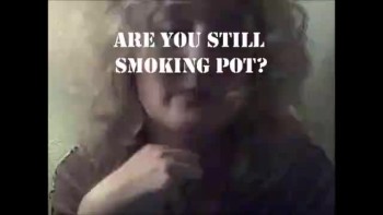 Are you still smoking pot?