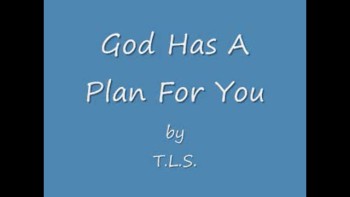 God Has A Plan For You by T.L.S. 