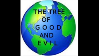 THE TREE OF GOOD AND EVIL. 