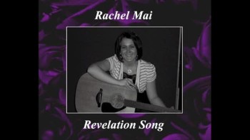 Revelation Song - Rachel Mai 