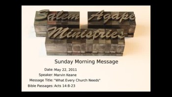 05-22-2011, Marvin Keane, What Churches Need, Acts 14:8-23 