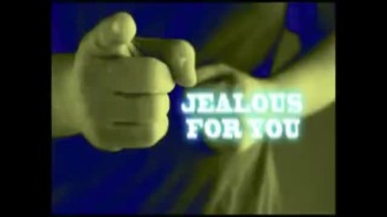 Jealous for you 