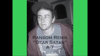 'Dear Satan' - A-7 (Drake feat. Lil Wayne 'Ransom' Christian Remix)) 