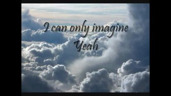 I Can Only Imagine by: Elaine Butt 
