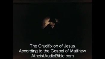 The story of the Crucifixion of Jesus Christ in audio form, according to the Gospel of Matthew in the King James bible, read to you by a non-evil atheist.<br /><br />For the latest and greatest of bible audio that you can download as mp3, or listen to online, visit https://www.atheistaudiobible.com.<br />