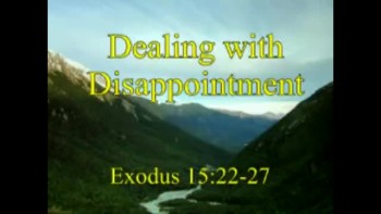 Dealing with Disappointment - July 17, 2011 