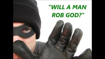 WILL A MAN ROB GOD? 
