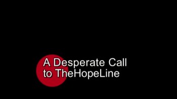 A Desperate Call to TheHopeLine 