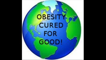 OBESITY CURED FOR GOOD! 