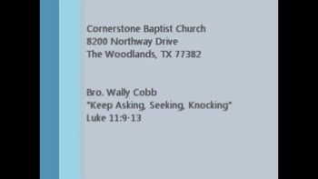 CBC The Woodlands July 31, 2011 Bro. Wally Cobb 