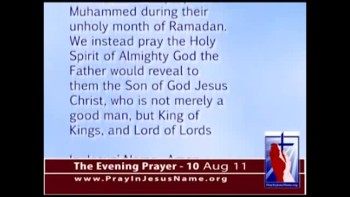 The Evening Prayer - 10 Aug 11 - Muslims begin unholy month of Ramadan 