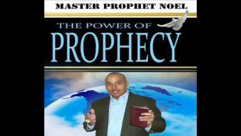 THE POWER OF PROPHECY © Vol 1&2 www.masterprophetnoel.com 
