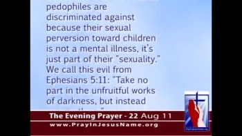 The Evening Prayer - 22 Aug 11 - 'Pedophiles Not Mentally Ill' says Group of Crazed Psychiatrists 