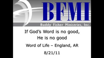 If God's Word is no good, He is no good. 