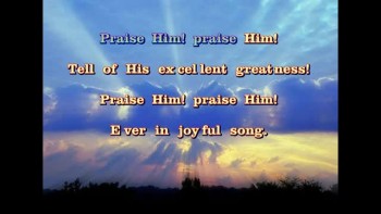 Praise Him! praise Him! Jesus, our blessed Redeemer;<br />Sing, O earth! His wonderful love proclaim!<br />Strength and honour give to His holy Name.<br />Like a shepherd Jesus will guard His children,<br />In His arms He carries them all day long.<br />Praise Him! praise Him!<br />Tell of His excellent greatness!<br />Praise Him! Praise Him! ever in joyful song.<br />