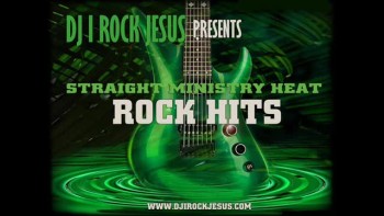 Dj I Rock Jesus Presents 'Straight Ministry Heat Rock Hits' 