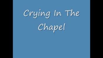 'Crying In The Chapel'  by Joe 