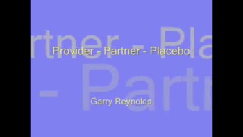 Provider, Partner, Placebo by Garry Reynolds 
