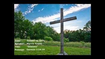 10-09-2011, Marvin Keane, Seasons, Genesis 1:14-19 