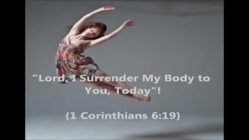 'Lord, I Surrender My Body to You! 