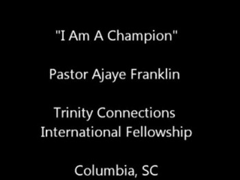 I'm A Champion-Pastor Ajaye 