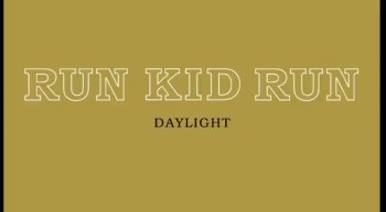 Run Kid Run - Daylight (Official Lyric Video) 