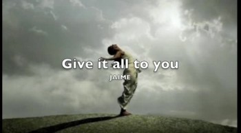 Jaime - Give it all to you 