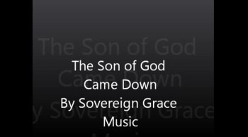 The Son of God Came Down 