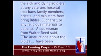The Evening Prayer -  15 Dec 11 - U.S. Vet Hospital Bans, then Unbans Bibles for Dying Soldiers 