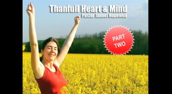 Join Pastor Jannet in part two of a thankful heart and mind.