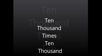 Ten Thousand Times Ten Thousand