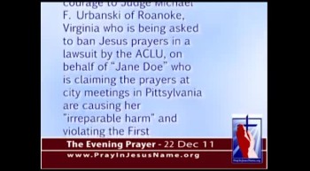 The Evening Prayer - 22 Dec 11 - Jesus prayers cause “irreparable harm” to Atheists?  Virginia lawsuit 