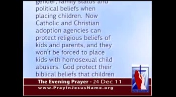 The Evening Prayer - 24 Dec 11 - Homosexual Groups may sue Catholic Adoption Agencies and Virginia  
