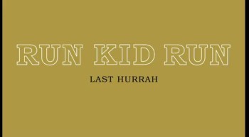 Run Kid Run - Last Hurrah (Official Lyric Video) 