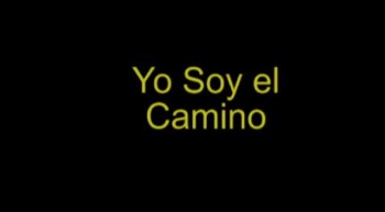 Yo Soy El Camino - San Juan 14-6.wmv 