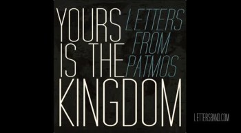 Yours Is The Kingdom - Letters From Patmos 