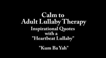 Adult Lullaby Therapy - Kum Ba Yah 