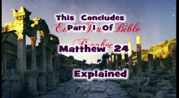 Matthew 24 Explained Part 1.mpg (End Time Bible Prophecy)(What Matthew 24 Really Means) 