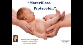 Maravillosa Protección. Pastora Leonor Rodríguez, Iglesia Nueva Vida 