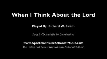 When I Think About the Lord (By Richard W. Smith