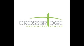 Crossbridge Sermon - 4.1 
