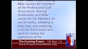The Evening Prayer - 18 Apr 12 - Unashamed of Jesus! 2012 Masters Golf Winner Bubba Watson 
