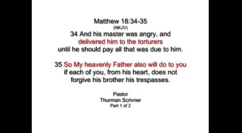 Thurman Scrivner - Matthew 18.34-35 (Part 1 of 2) 