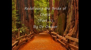 Redefining the Bride of Christ - Dr Owuor 