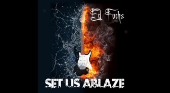 Ed Fuchs - Set Us Ablaze 