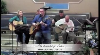 Wonderful Jesus - CAG Worship Team