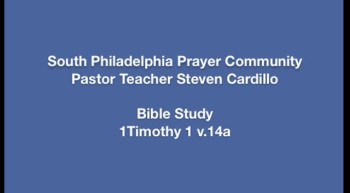SPPC Bible Study - 1 Timothy 1 v.14a 